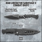 M48 Liberator Sabotage II Combat Knife With Sheath - Cast Stainless Steel, Black Oxide Coating, Layered G10 Handle - Length 13 1/2”