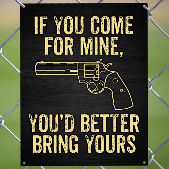 If You Come For Mine Tin Sign - Vibrant Artwork, Corrosion Resistant, Mounting Holes - Dimensions 12 1/2”x 16”