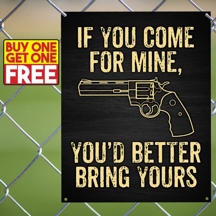 If You Come For Mine Tin Sign - Vibrant Artwork, Corrosion Resistant, Mounting Holes - Dimensions 12 1/2”x 16” - BOGO