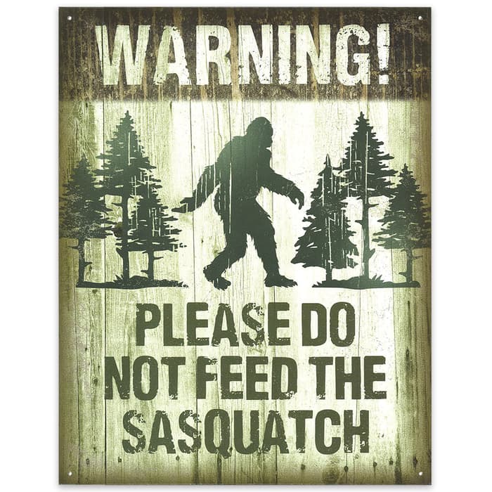 “Please Don’t Feed Sasquatch” 12 1/2” x 16” Rustic Tin Sign
