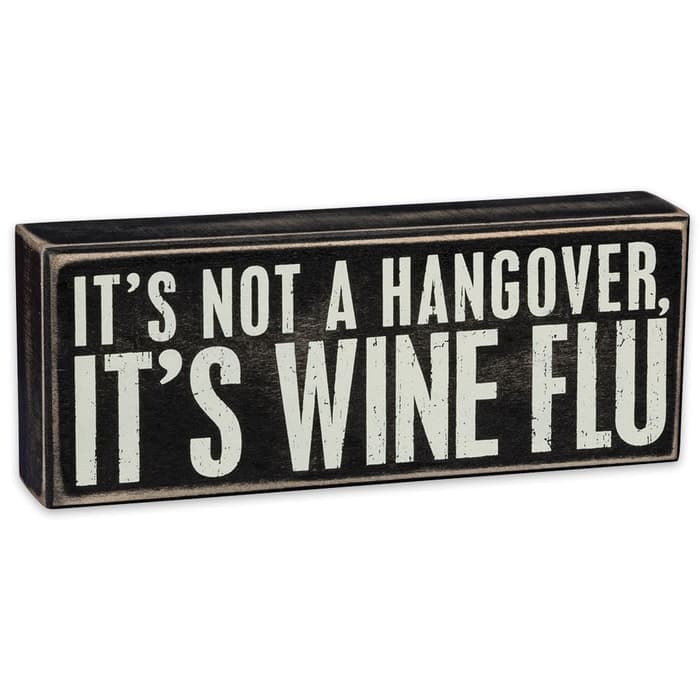 Not a Hangover, It’s Wine Flu 9”