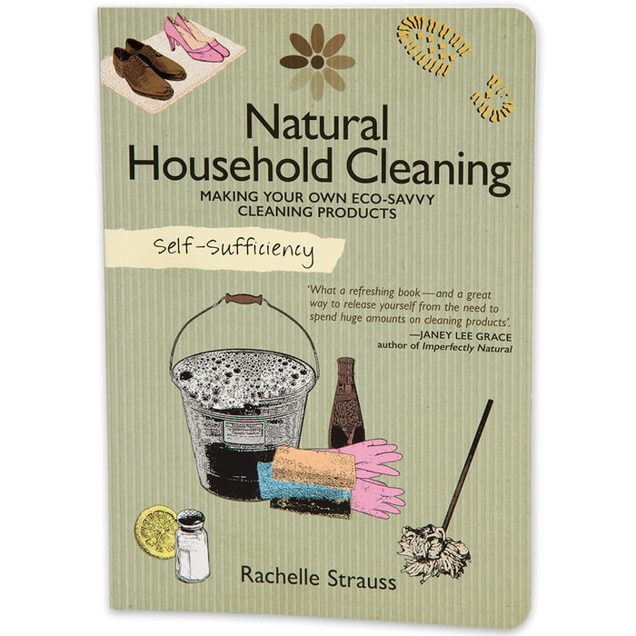 "Self Sufficiency: Natural Household Cleaning" by Rachelle Strauss
