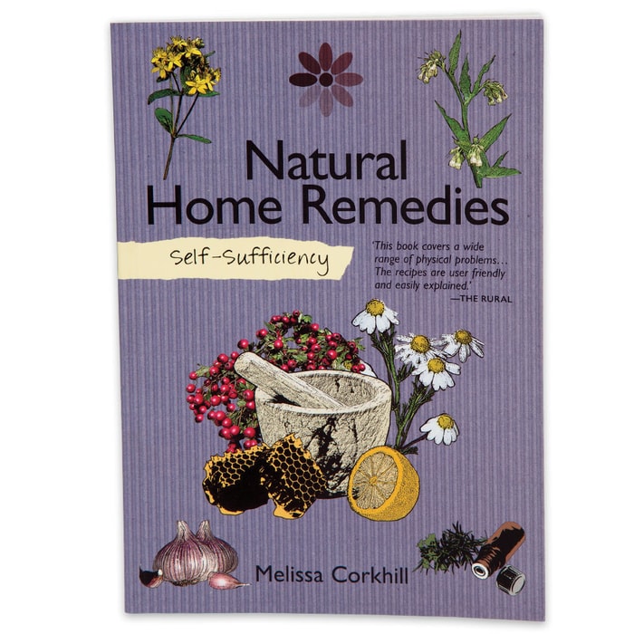 "Self Sufficiency: Natural Home Remedies" by Melissa Corkhill