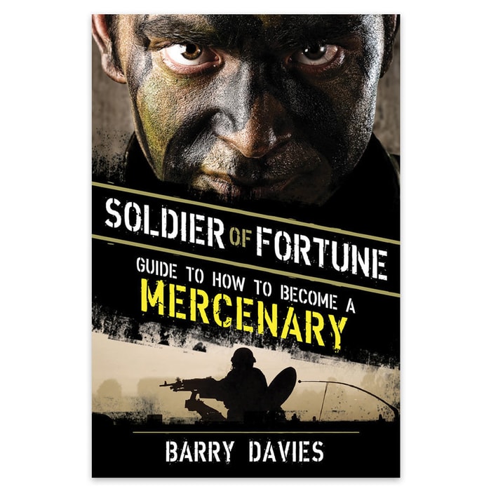 Soldier Of Fortune: Guide To How To Become A Mercenary