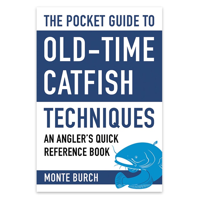 Pocket Guide To Old-Time Catfish Techniques