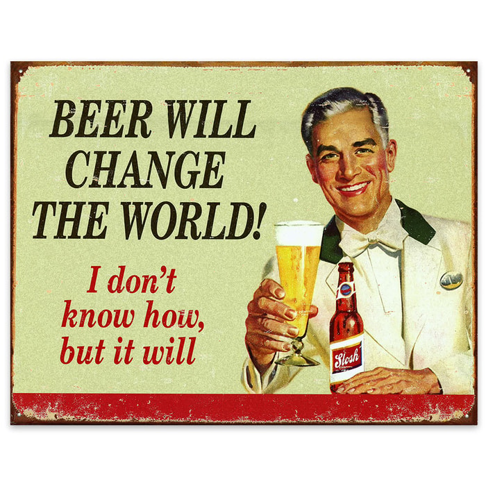 Beer Will Change the World! - Weathered Vintage-Style Tin Sign