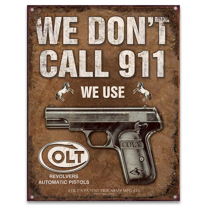 Colt We Don’t Call 911 Tin Sign - Vibrant Artwork, Corrosion Resistant, Fade Resistant, Rolled Edges, Mounting Holes