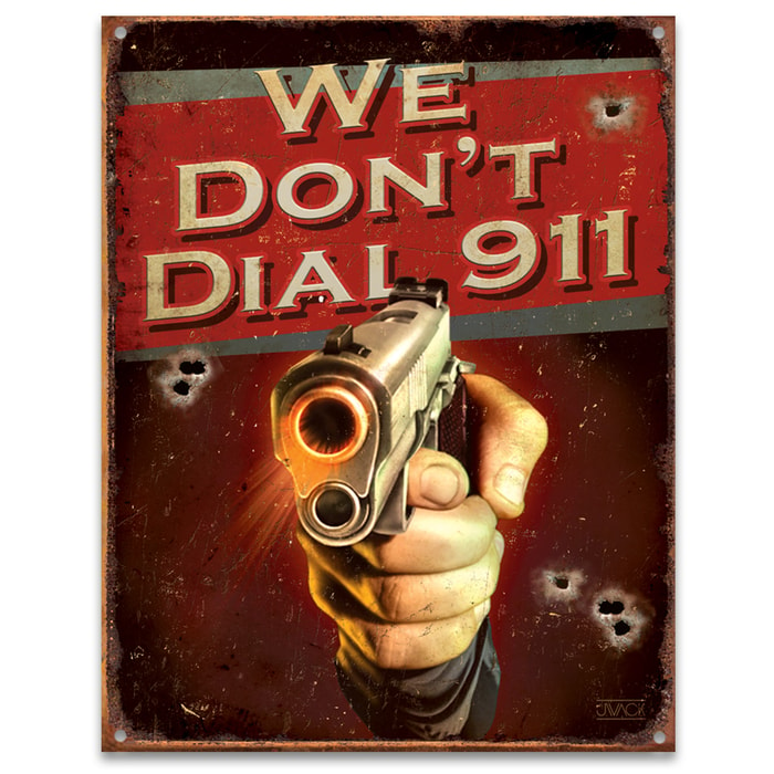 We Don’t Dial 911 Tin Sign - Vibrant Artwork, Corrosion Resistant, Fade Resistant, Rolled Edges, Mounting Holes