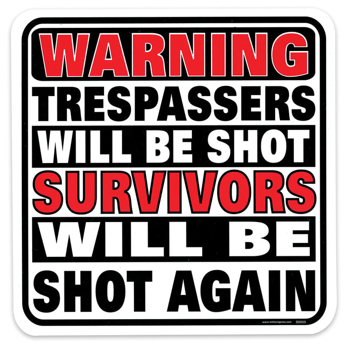 Warning Trespassers Will Be Shot Sign