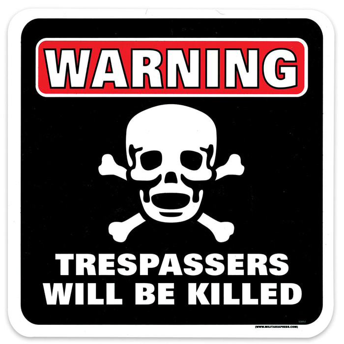 Warning Trespassers Will Be Killed Sign