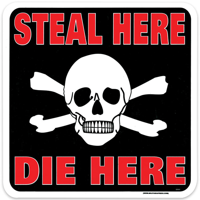 Steal Here Die Here Sign