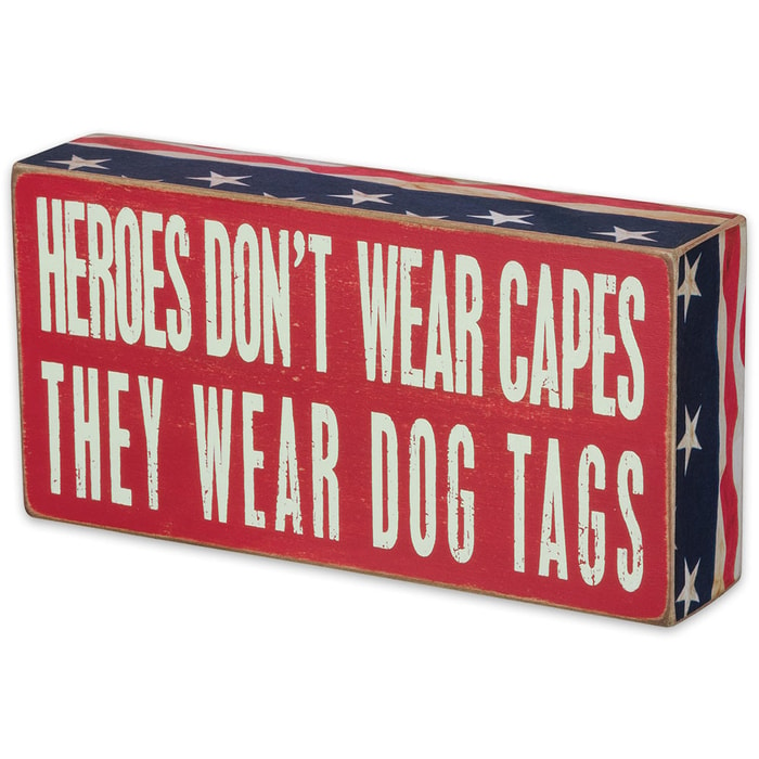 Heroes Don’t Wear Capes, They Wear Dog Tags 8” x 4” Rustic Wooden Box Sign