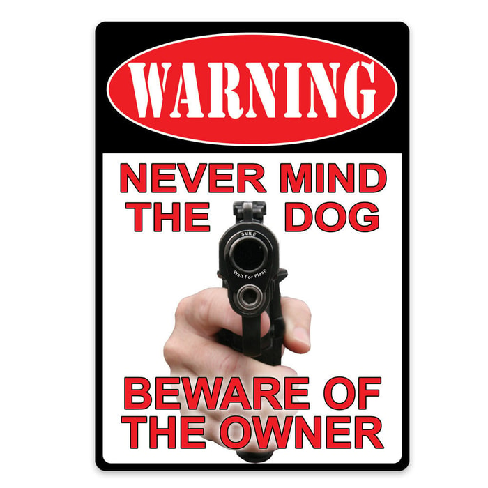 Warning-Never Mind The Dog Tin Sign