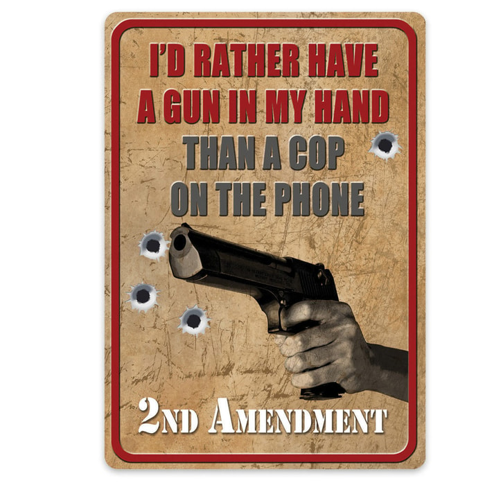 I'd Rather Have A Gun Tin Sign