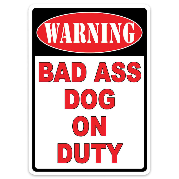 Warning Bad Ass Dog Tin Sign