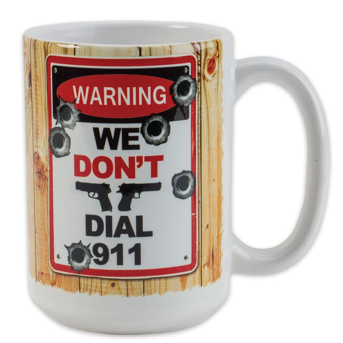 Warning We Dont Dial 911 Mug