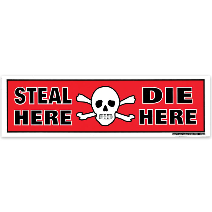 Steal Here Die Here Skull Crossbones Bumper Sticker