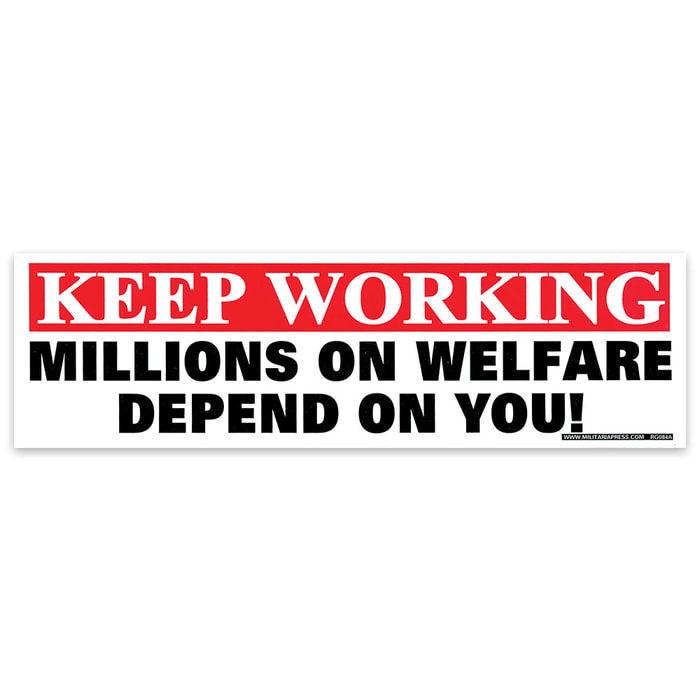Millions On Welfare Depend On You Bumper Sticker