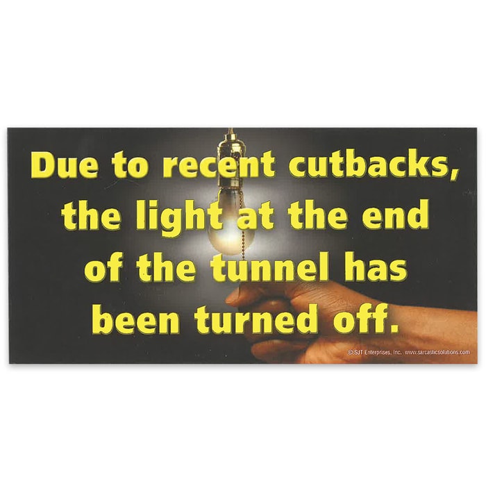 "Due to Recent Cutbacks" 4" x 8" Waterproof Car Magnet