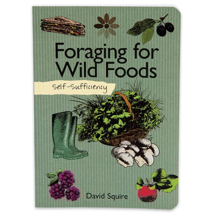 Self-Sufficiency Foraging For Wild Foods Guide