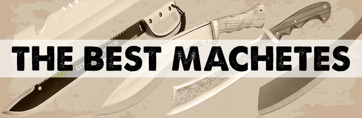 Best Machete: Find the Best Available Machete Brands