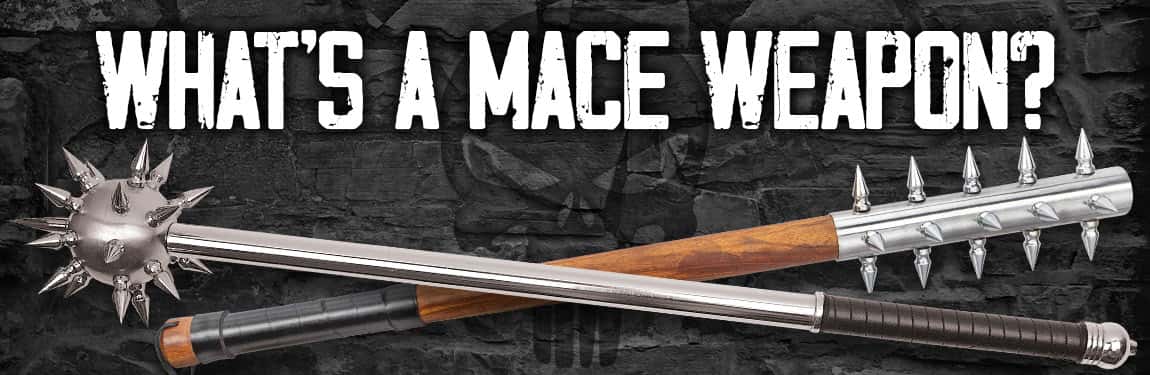 What’s A Mace Weapon?