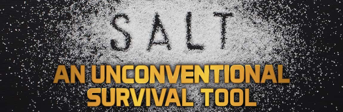 Salt: An Unconventional Survival Tool