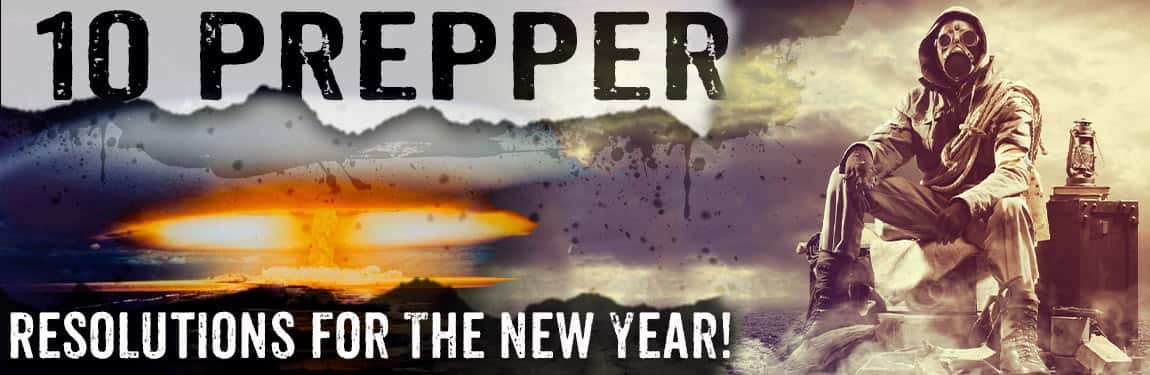Ten Prepper Resolutions For The New Year