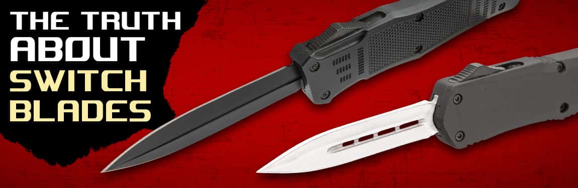 The Truth About Switchblades