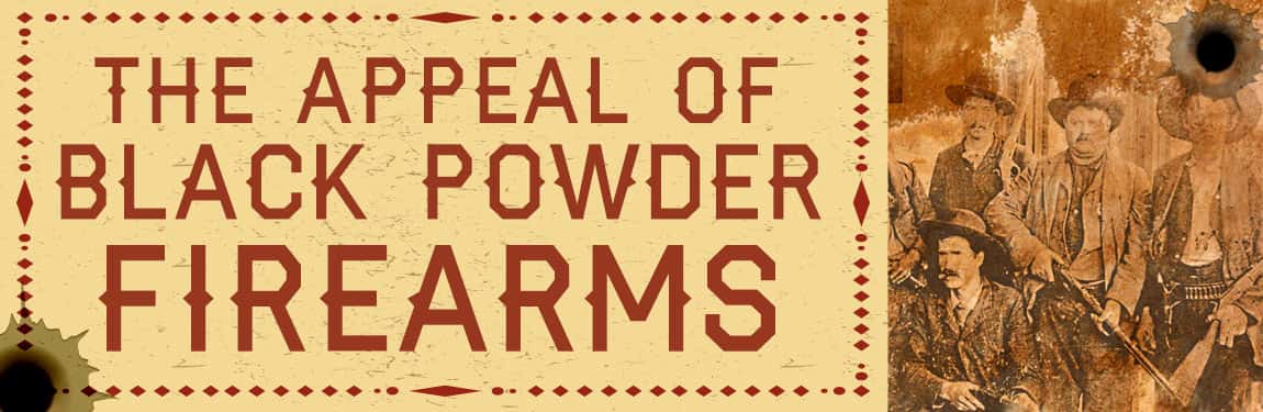The Appeal of Black Powder Firearms