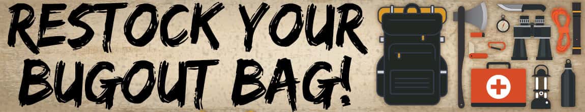 Restock Your BugOut Bag