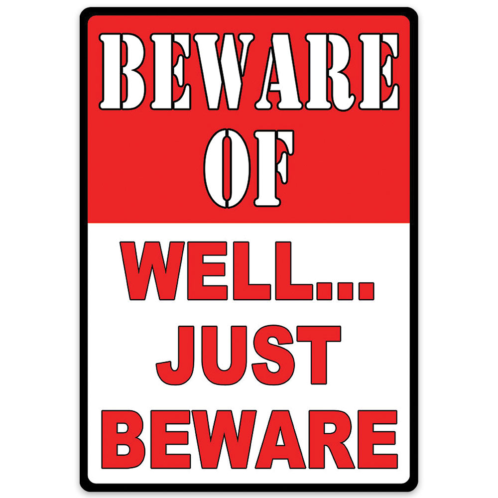  Beware Of Well Just Beware Sign Free Shipping 
